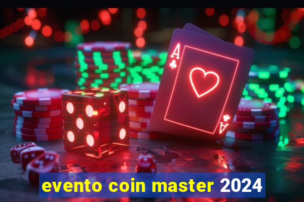 evento coin master 2024